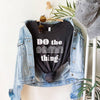 Do The Damn Thing Tee-Shirt